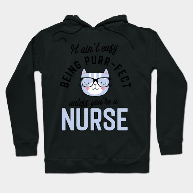 Nurse Cat Gifts for Cat Lovers - It ain't easy being Purr Fect Hoodie by BetterManufaktur